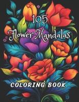 105 Flower Mandala Coloring Book for Adults