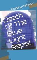 Death Of The Blue Light Rapist
