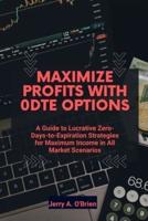 Maximize Profits With 0DTE Options