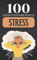 100 Faits À Savoir Sur Le Stress