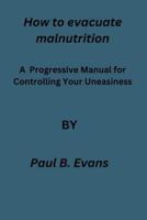 How to Evacuate Malnutrition