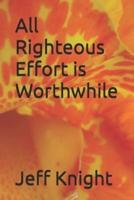 All Righteous Effort Is Worthwhile