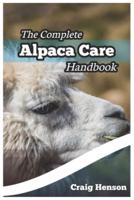 The Complete Alpaca Care Handbook