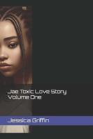 Jae Toxic Love Story Volume One