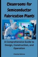 Cleanrooms for Semiconductor Fabrication Plants