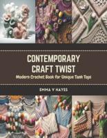 Contemporary Craft Twist
