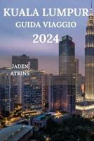 Kuala Lumpur Guida Viaggio 2024