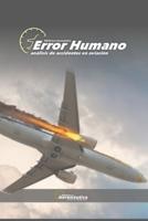 Error Humano. Análisis De Accidentes En Aviación