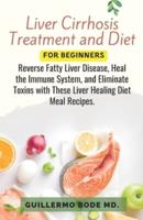 Liver Cirrhosis Treatment and Diet For Newly Diagnosed