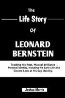 The Life Story of Leonard Bernstein