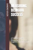 Measuring Bilingual Success