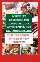 Schnelles Kochbuch Für Hausgemachte Weihnachts- Und Neujahrsdesserts