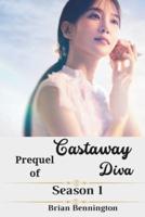 Prequel of Castaway Diva (Season 1)