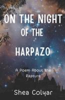 On the Night of the Harpazo