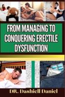 From Managing to Conquering Erectile Dysfunction