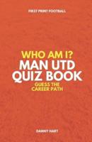 Who Am I? Manchester United Quiz Book