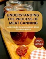 A Complete Guide to Meat Canning And Preserving For Beginners