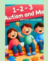 1-2-3 Autism and Me!