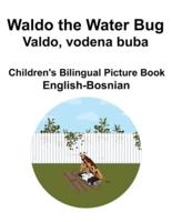 English-Bosnian Waldo the Water Bug / Valdo, Vodena Buba Children's Bilingual Picture Book
