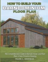 How to Build Your Barndominium Floor Plan
