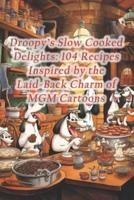 Droopy's Slow Cooked Delights
