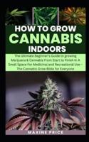 How To Grow Cannabis Indoors