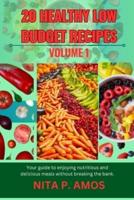 20 Healthy Low Budget Recipes (Volume 1)