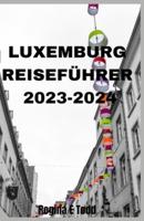 Luxemburg Reiseführer 2023-2024