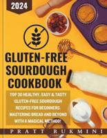 Gluten-Free Sourdough Cookbook 2024