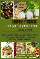 Endometriosis Plant Based Diet Cookbook
