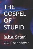 The Gospel of Stupid