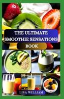 The Ultimate Smoothie Sensations Book