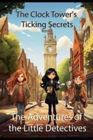 The Clock Towers Ticking Secrets