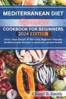 Top Secret Mediterranean Diet Cookbook for Beginners 2024