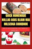 Quick Homemade Nollag Agus Bliain Nua Milseoga Cookbook