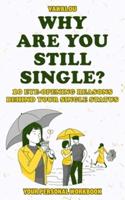 Why Are You Still Single?