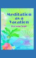 Meditation as a Vacation