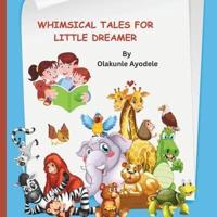 Whimsical Tales for Little Dreamer