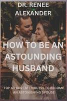 How to Be an Astounding Husband