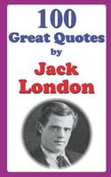 100 Great Quotes by Jack London