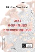COVID-19 - Au-Delà Des Masques Et Des Libertés Sous Quarantaine