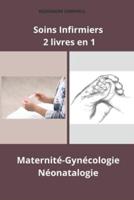 Soins Infirmiers 2 Livres En 1 Maternité-Gynécologie, Néonatalogie