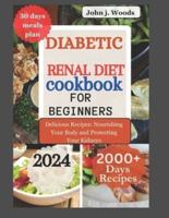 Diabetic Renal Diet Cookbook for Beginners 2024