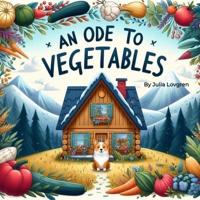 An Ode to Vegetables