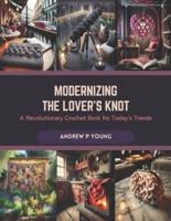 Modernizing the Lover's Knot