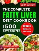 The Complete Fatty Liver Diet Cookbook 2024