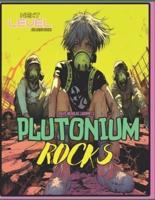 Plutonium Rocks