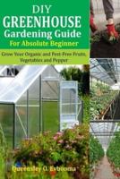 DIY Greenhouse Gardening Guide For Absolute Beginner