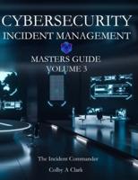 Cybersecurity Incident Management Masters Guide