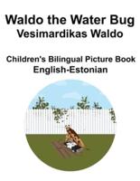 English-Estonian Waldo the Water Bug / Vesimardikas Waldo Children's Bilingual Picture Book